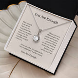 You Are Enough | Eternal Hope Necklace | Empowerment-Gift