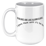 Deadlines_Are_Like_Alarm_Clocks__15_oz_15oz_White_LH_Mockup.png