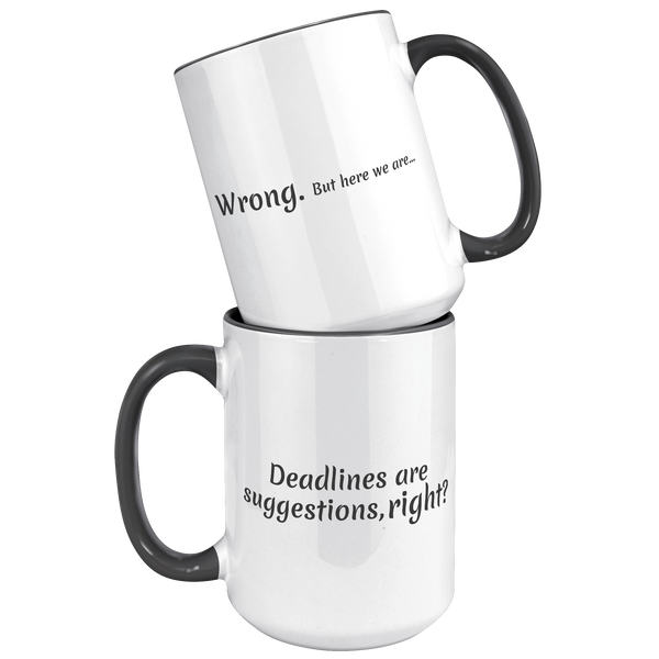 Deadlines_Are_Suggestions__15_oz_15oz_Accent_FrontBack_Black_Mockup.png