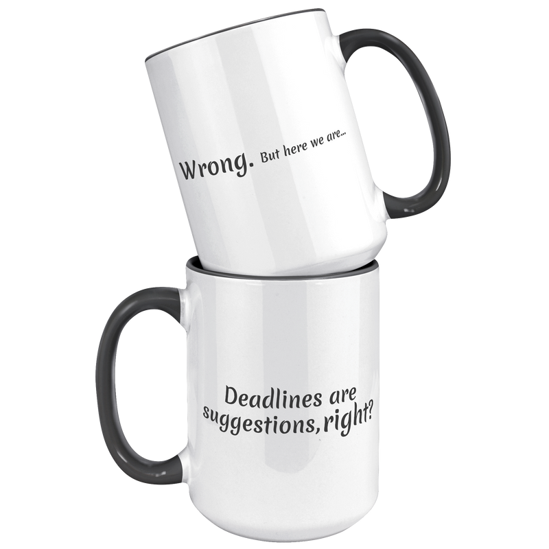 Deadlines_Are_Suggestions__15_oz_15oz_Accent_FrontBack_Black_Mockup.png
