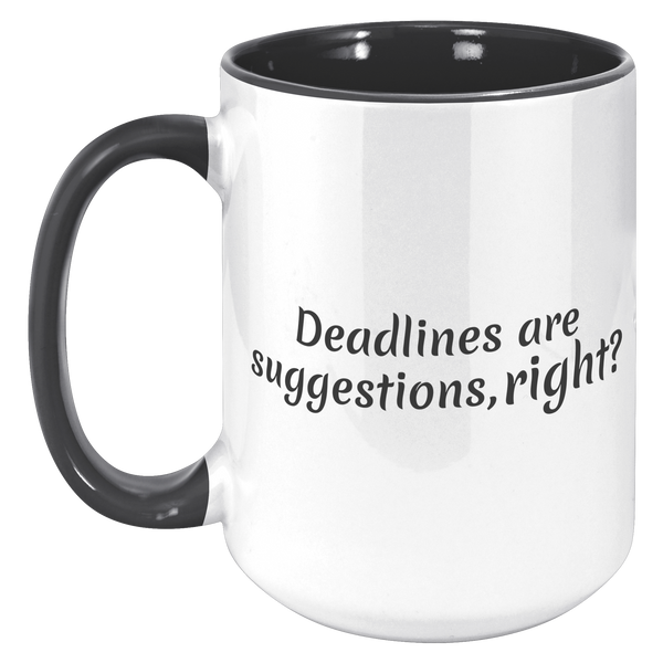 Deadlines_Are_Suggestions__15_oz_15oz_Accent_LH_Black_Mockup.png