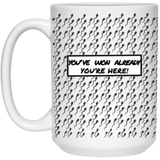 Motivational Mug | You've Won Already | 11oz &15oz Mugs