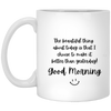Motivational Mug - Good Morning Smiley Mug  | 11oz & 15oz