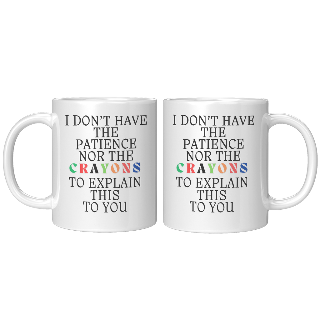 I_Dont_Have_The_Patience_11oz_White_FrontBack_Mockup.png