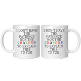 I_Dont_Have_The_Patience_11oz_White_FrontBack_Mockup.png