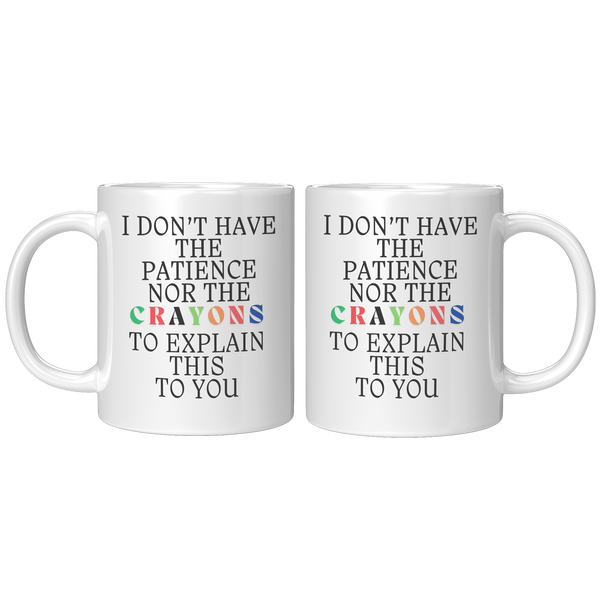 I_Dont_Have_The_Patience_11oz_White_FrontBack_Mockup.png