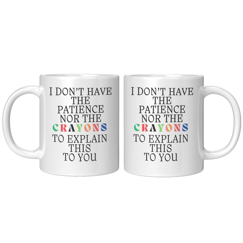I_Dont_Have_The_Patience_11oz_White_FrontBack_Mockup.png