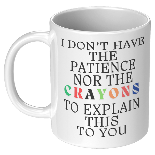 I_Dont_Have_The_Patience_11oz_White_LH_Mockup.png