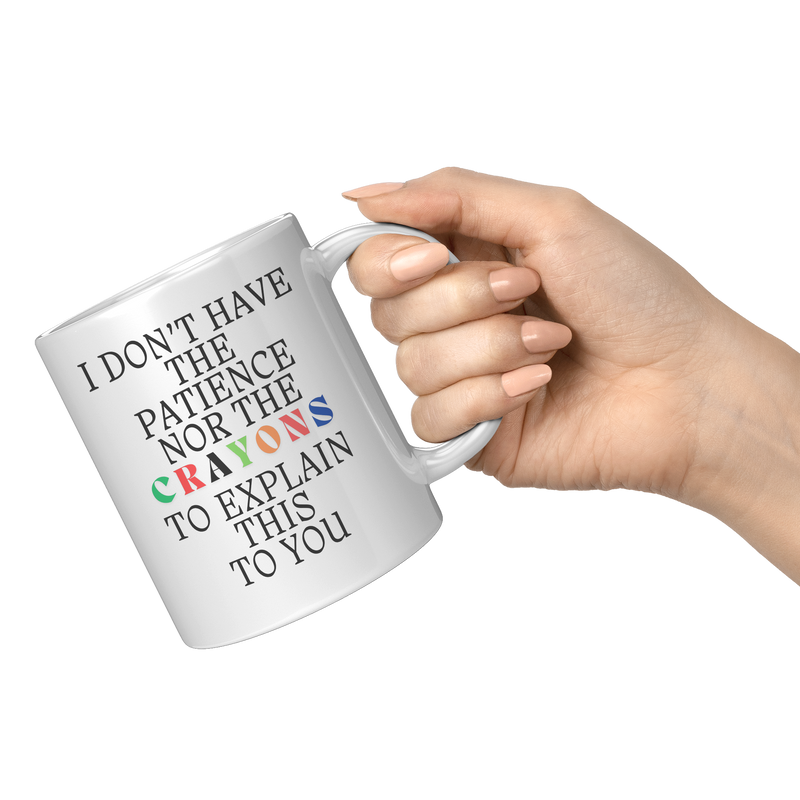 I_Dont_Have_The_Patience_11oz_White_RH_Model_Mockup.png