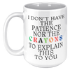 I_Dont_Have_The_Patience_15oz_White_LH_Mockup.png