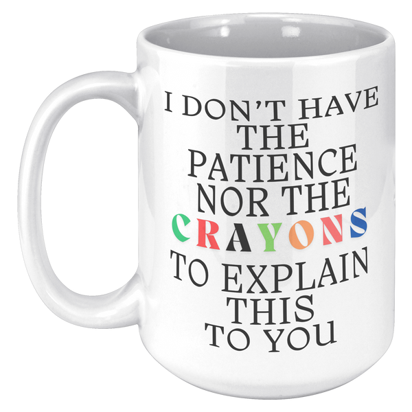 I_Dont_Have_The_Patience_15oz_White_LH_Mockup.png
