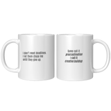 I_Dont_Meet_Deadlines__11oz_11oz_White_FrontBack_Mockup.png