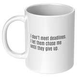 I_Dont_Meet_Deadlines__11oz_11oz_White_LH_Mockup.png