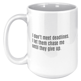 I_Dont_Meet_Deadlines__15oz_15oz_White_LH_Mockup.png