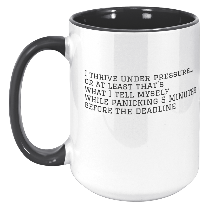 I_THRIVE_UNDER_PRESSURE__15_OZ_15oz_Accent_LH_Black_Mockup.png