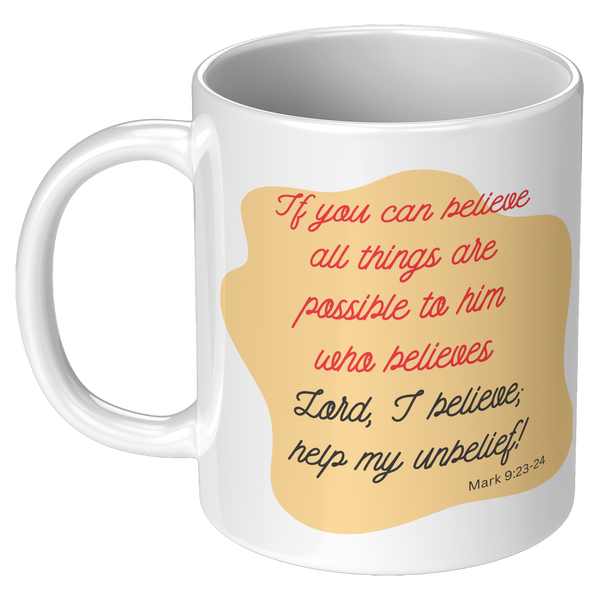If_You_Can_Believe_All_Things_are_Possib_11oz_White_LH_Mockup.png