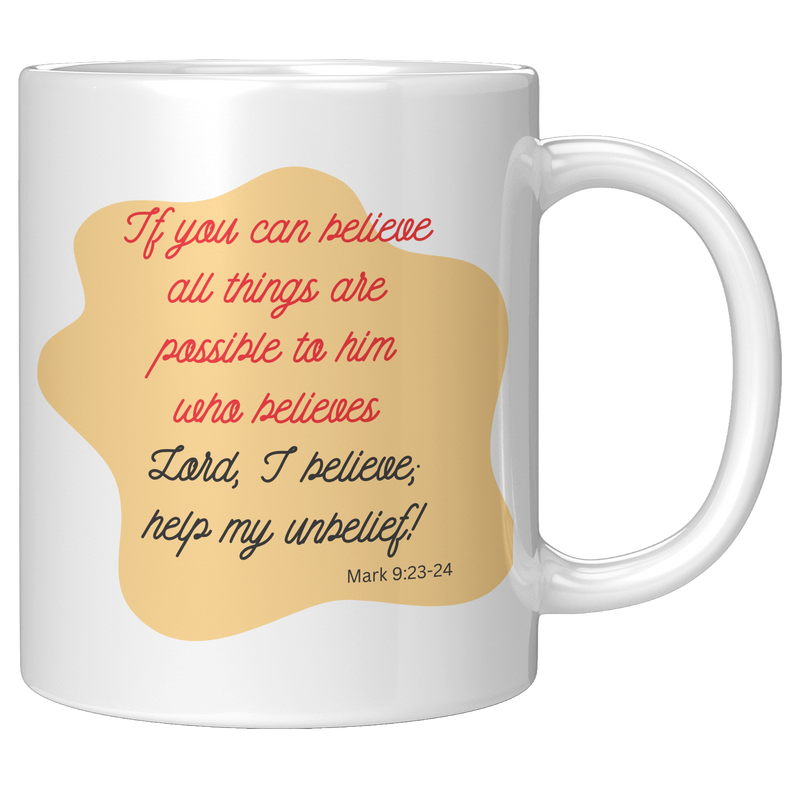 If_You_Can_Believe_All_Things_are_Possib_11oz_White_RH_Mockup.png
