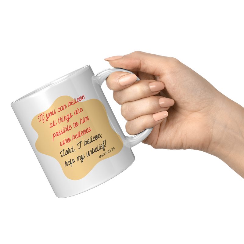 If_You_Can_Believe_All_Things_are_Possib_11oz_White_RH_Model_Mockup.png