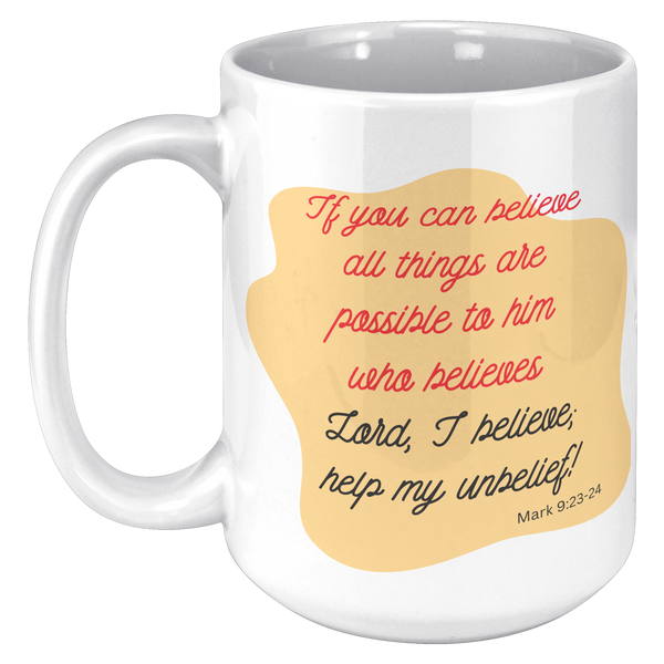 If_You_Can_Believe_All_Things_are_Possib_15oz_White_LH_Mockup.png