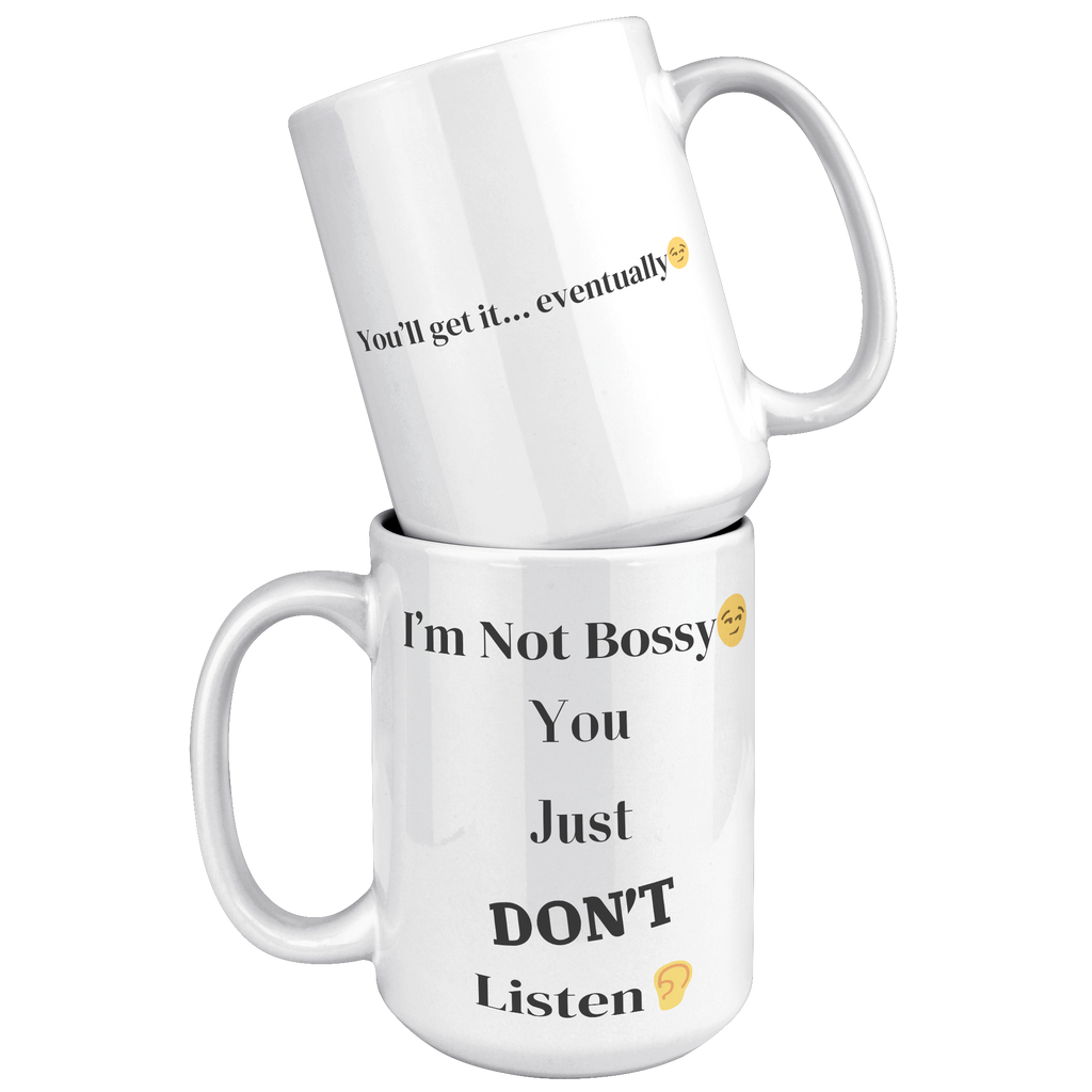 Im_Not_Bossy_15oz_White_Stacked_Mockup.png