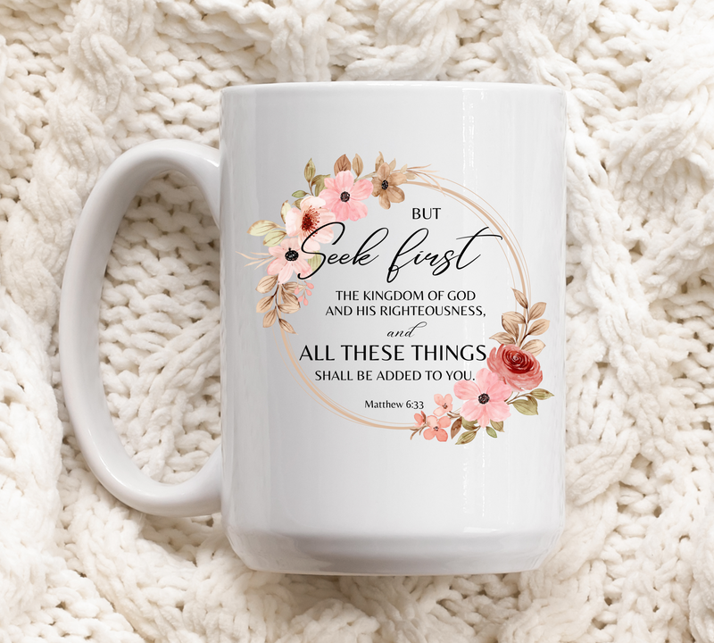 Seek First The Kingdom Of God | Matt 6:33