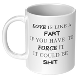 Love_Is_Like_A_Fart__11_oz_White_Mug_11oz_White_LH_Mockup.png