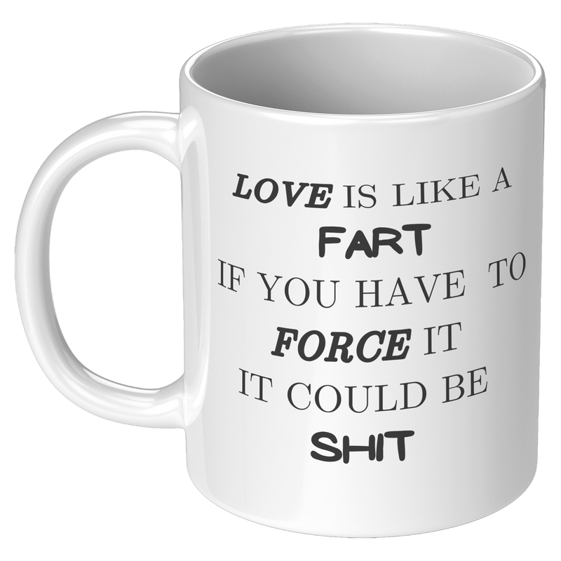 Love_Is_Like_A_Fart__11_oz_White_Mug_11oz_White_LH_Mockup.png