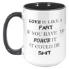 Love_Is_Like_A_Fart__15_oz_Black_and_Wh_15oz_Accent_LH_Black_Mockup.png