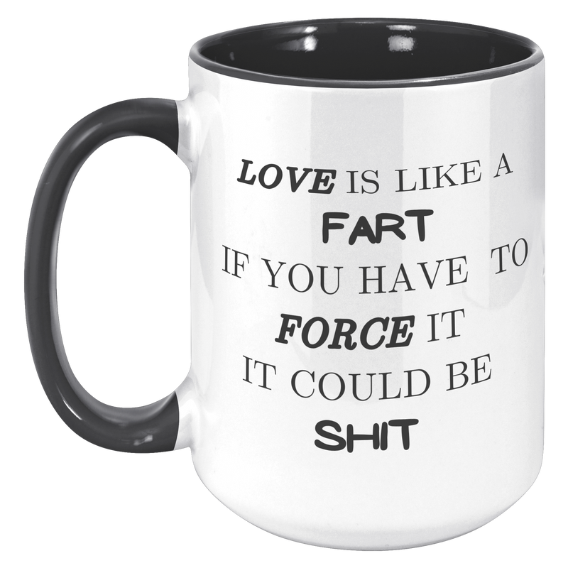 Love_Is_Like_A_Fart__15_oz_Black_and_Wh_15oz_Accent_LH_Black_Mockup.png