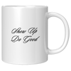 Show_UP__11_oz_Mug_11oz_White_RH_Mockup.png