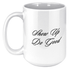 Show_Up_Do_Good__15_oz_Mug_15oz_White_LH_Mockup.png