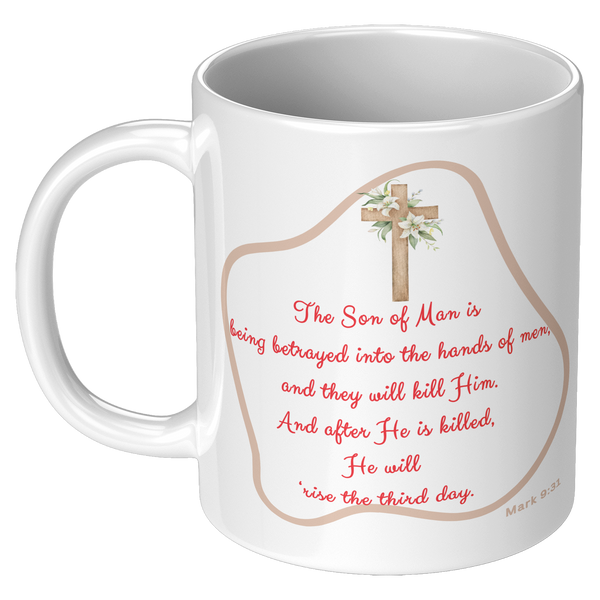 The_Son_Of_Man_Is_Being_Betrayed__11_oz_11oz_White_LH_Mockup.png