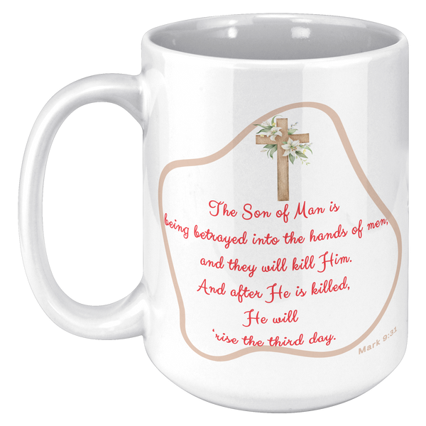 The_Son_Of_Man_Is_Being_Betrayed__15_oz_15oz_White_LH_Mockup.png