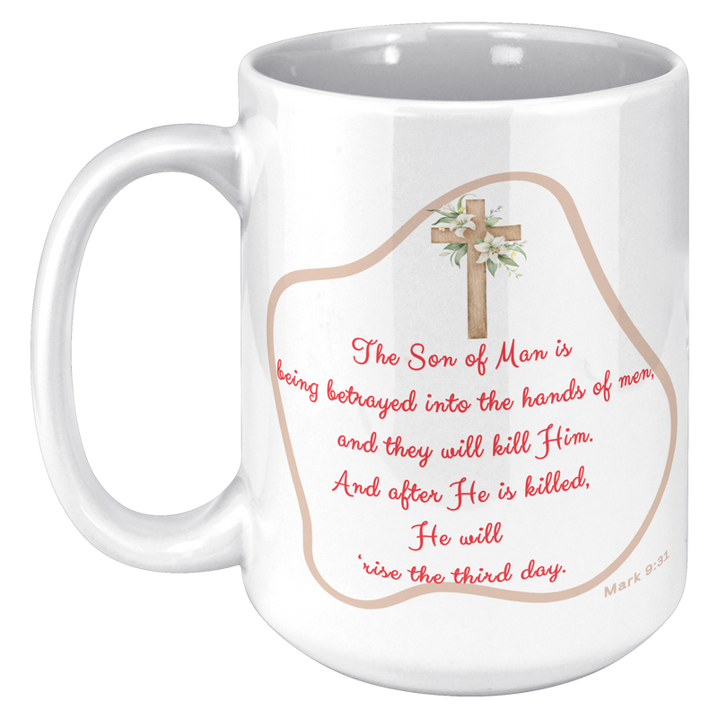 The_Son_Of_Man_Is_Being_Betrayed__15_oz_15oz_White_LH_Mockup.png