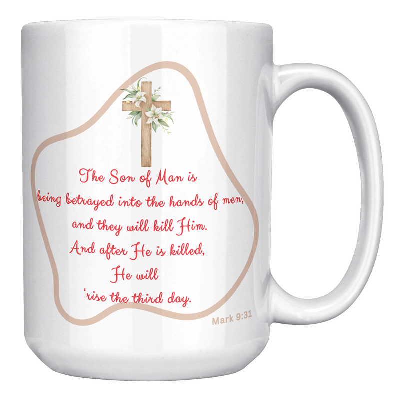 The_Son_Of_Man_Is_Being_Betrayed__15_oz_15oz_White_RH_Mockup.png