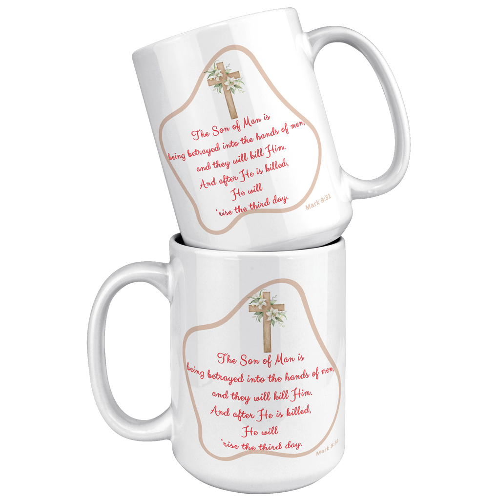 The_Son_Of_Man_Is_Being_Betrayed__15_oz_15oz_White_Stacked_Mockup.png