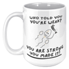 Who_Told_You_Youre_Weak__Reproduction__15oz_White_LH_Mockup.png