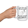 Who_Told_You_Youre_Weak__Reproduction__15oz_White_LH_Model_Mockup.png
