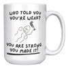 Who_Told_You_Youre_Weak__Reproduction__15oz_White_RH_Mockup.png