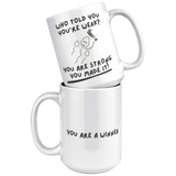 Who_Told_You_Youre_Weak__Reproduction__15oz_White_Stacked_Mockup.png