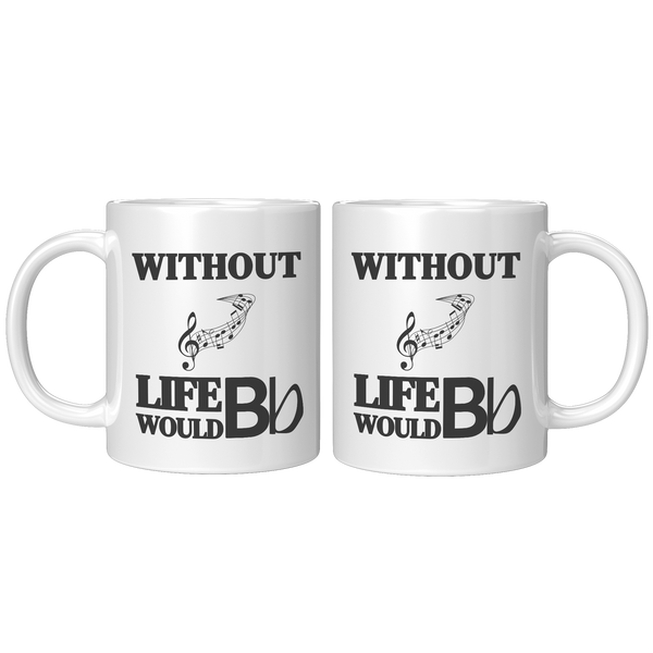 Without_Music_Life_Would_be_Flat__11_oz_11oz_White_FrontBack_Mockup.png