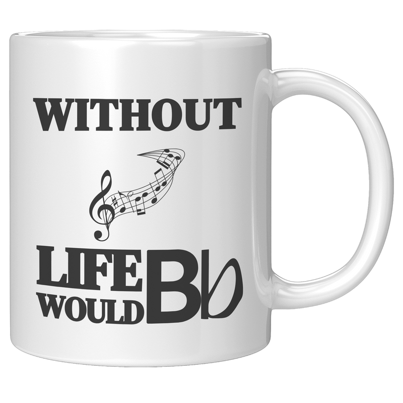 Without_Music_Life_Would_be_Flat__11_oz_11oz_White_RH_Mockup.png