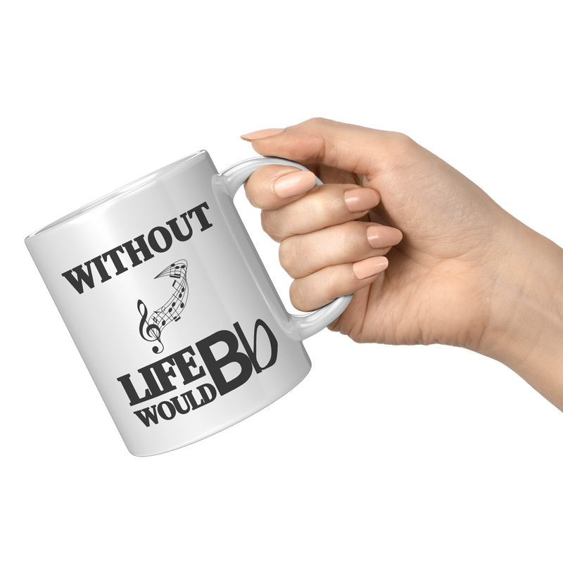 Without_Music_Life_Would_be_Flat__11_oz_11oz_White_RH_Model_Mockup.png
