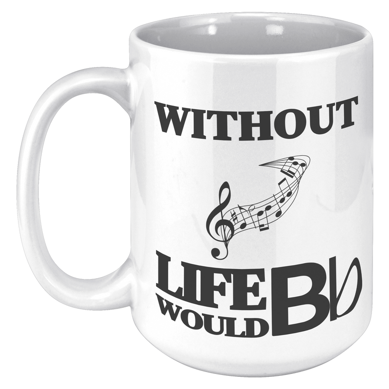Without_Music_Life_Would_be_Flat__15_oz_15oz_White_LH_Mockup.png