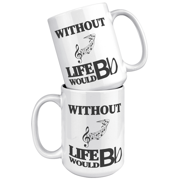 Without_Music_Life_Would_be_Flat__15_oz_15oz_White_Stacked_Mockup.png
