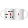 YOURE_ON_MUTE__11_OZ_MUGS_11oz_White_FrontBack_Mockup.png