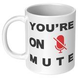 YOURE_ON_MUTE__11_OZ_MUGS_11oz_White_LH_Mockup.png