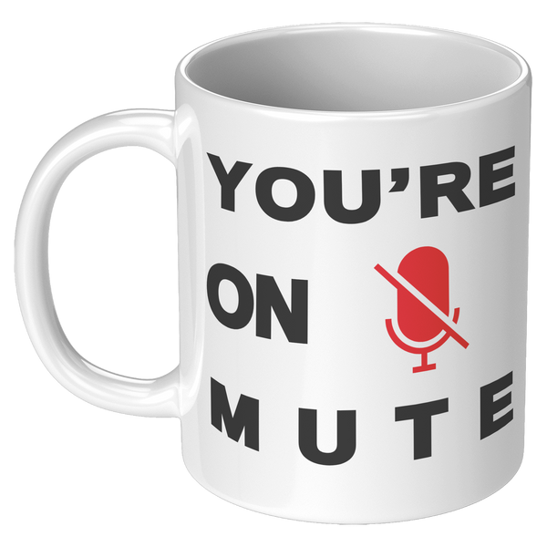 YOURE_ON_MUTE__11_OZ_MUGS_11oz_White_LH_Mockup.png