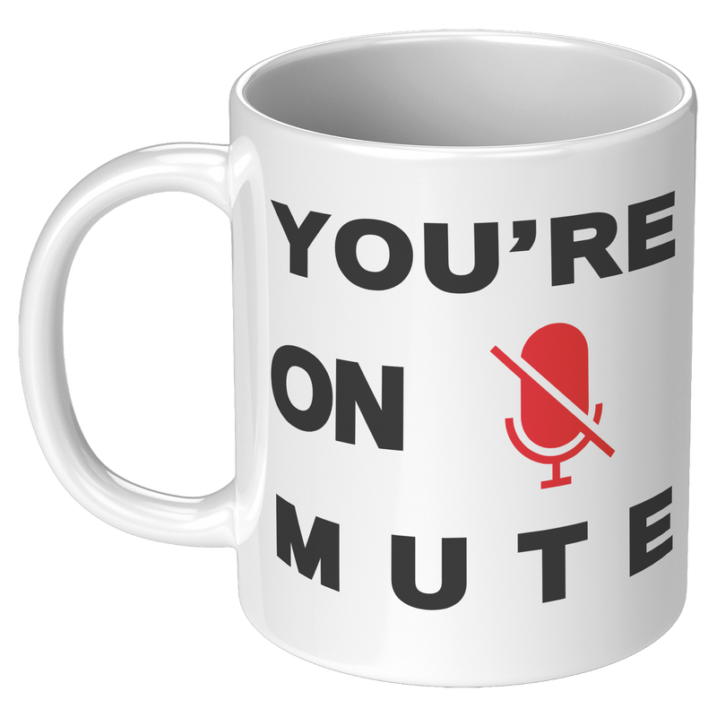 YOURE_ON_MUTE__11_OZ_MUGS_11oz_White_LH_Mockup.png
