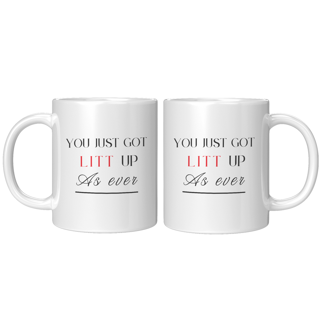 You_Just_Got_Litt_Up_11_oz_Mug_11oz_White_FrontBack_Mockup.png
